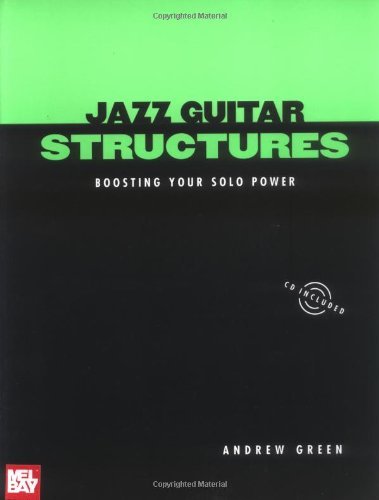 Andrew Green Jazz Guitar Structures Boosting Your Solo Power [with Cd] 