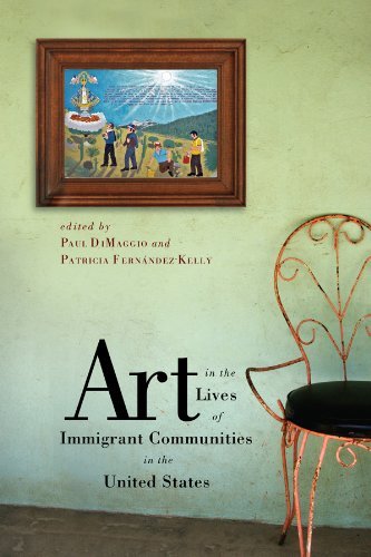 Paul Dimaggio Art In The Lives Of Immigrant Communities In The U 