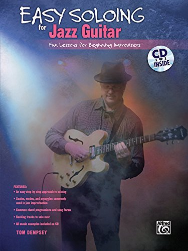 Tom Dempsey Easy Soloing For Jazz Guitar Fun Lessons For Beginning Improvisers Book & CD 