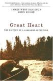 James West Davidson Great Heart The History Of A Labrador Adventure 