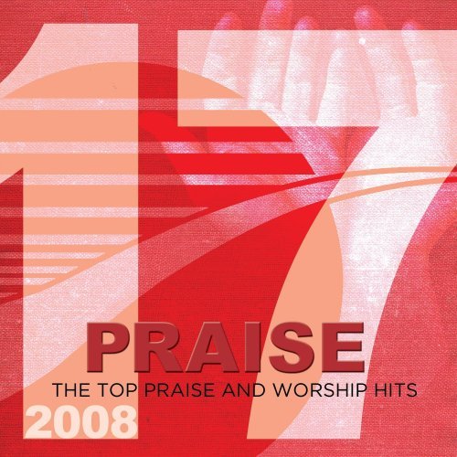 17 Praise The Top Praise & Wo 17 Praise The Top Praise & Wo 