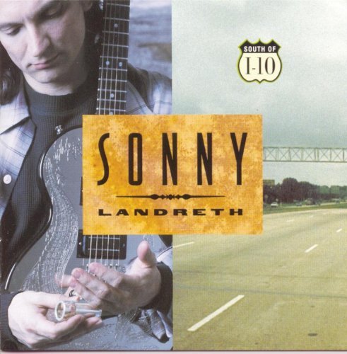 Sonny Landreth/South Of I-10