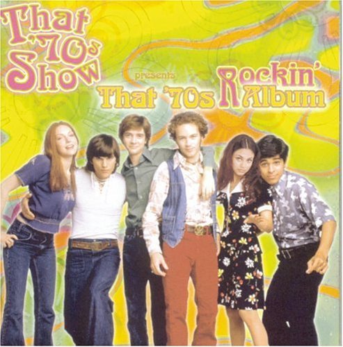 That '70s Show Presents Tha/Rockin'@Cheap Trick/Big Star/Argent@That '70s Show Presents That 7