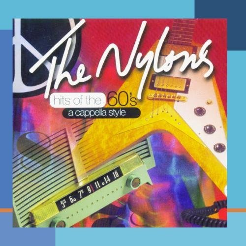 Nylons/Hits Of The 60's Acappella Sty