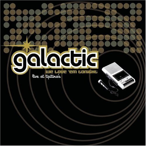 Galactic/We Love 'Em Tonight (Live At T