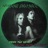 Shadow Project/From The Heart