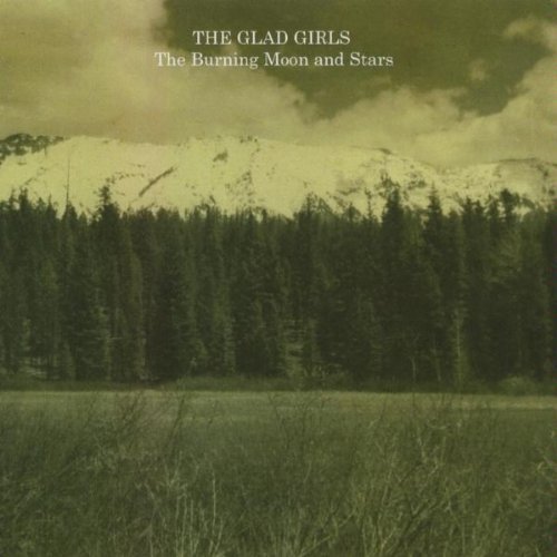 Glad Girls/Burning Moon & Stars