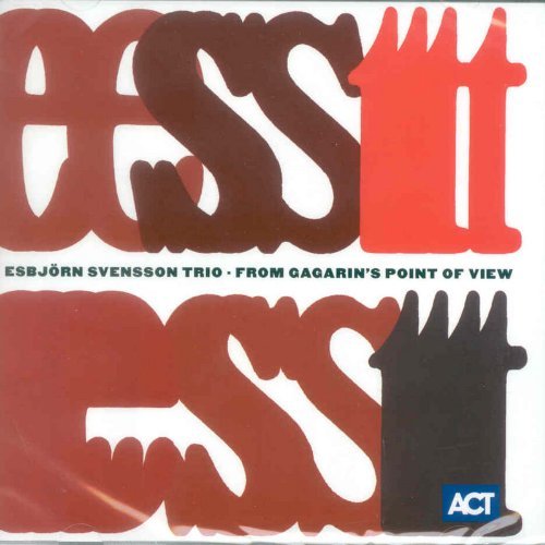 Est/Esbjorn Svensson Trio/From Gagarin's Point Of View