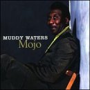 Muddy Waters/Mojo