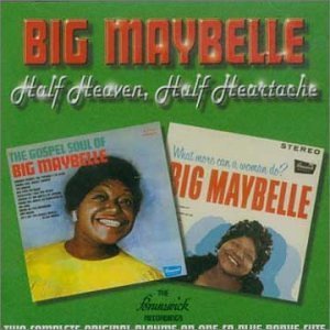 Big Maybelle/Half Heaven, Half Heartache - The Brunsw