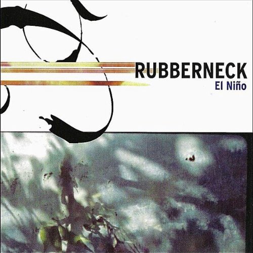 RUBBERNECK/EL NINO