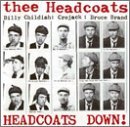 Thee Headcoats/Headcoats Down!