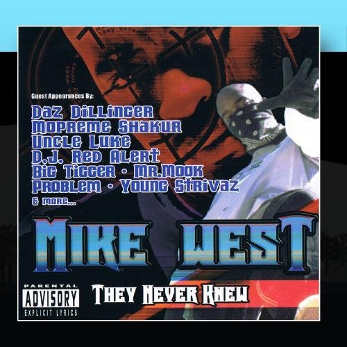 Mike West/They Never Knew@Explicit Version@Feat. Uncle Luke/Daz Dillinger