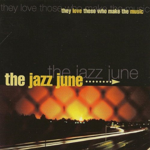Jazz June/They Love Those Who Make The M