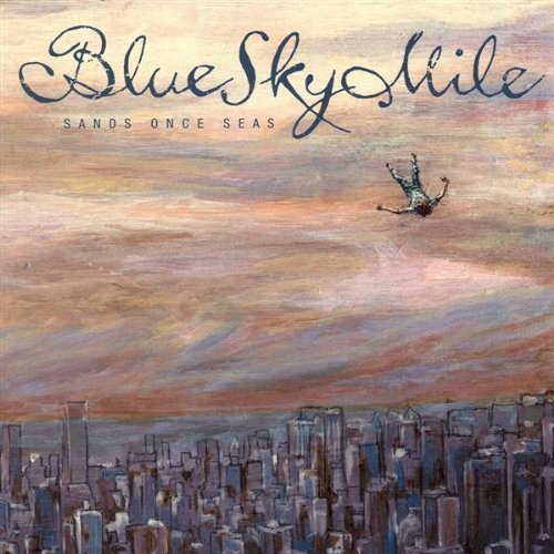 BLUE SKY MILE/SANDS ONCE SEAS