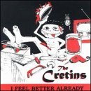 Cretins/I Feel Better Already