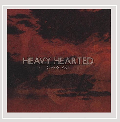 Heavy Hearted/Overcast