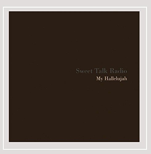 Sweet Talk Radio/My Hallelujah