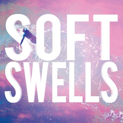 Soft Swells/Soft Swells