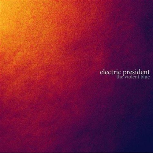 Electric President/Violent Blue