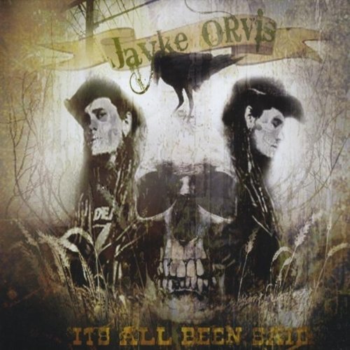 Jayke Orvis Its All Been Said 