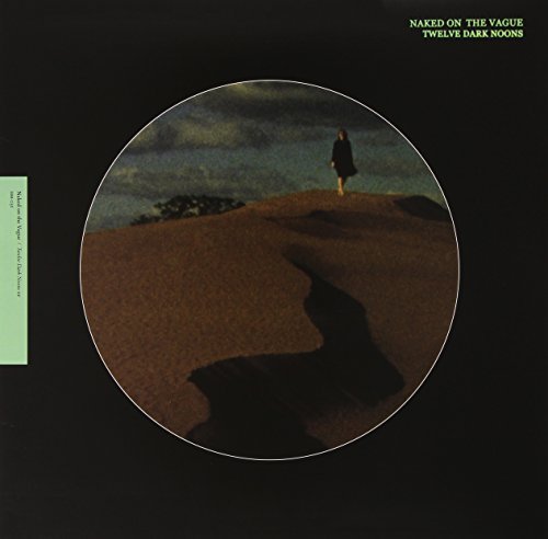 Naked On The Vague/Twelve Dark Noons
