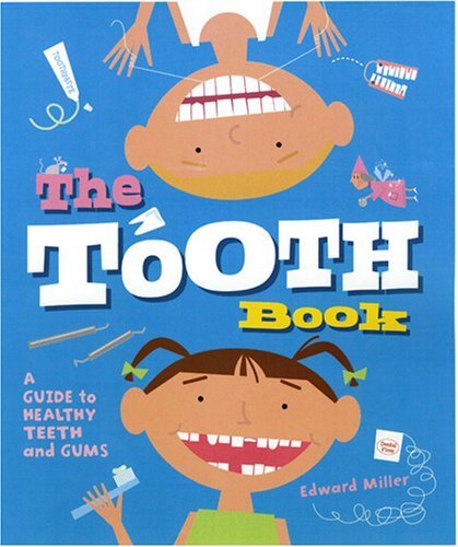 Edward Miller The Tooth Book A Guide To Healthy Teeth And Gums 