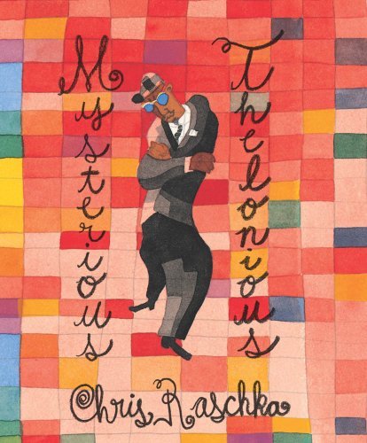 Chris Raschka/Mysterious Thelonious