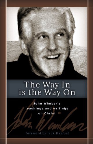 John Wimber The Way In Is The Way On 