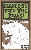 Asbjorn Intonsus Please Don't Feed The Bears A Vegan Cookbook 0002 Edition;second Edition 