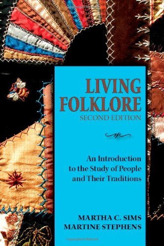Martha Sims Living Folklore An Introduction To The Study Of People And Their 0002 Edition; 