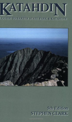 Stephen Clark Katahdin A Guide To Baxter Park & Katahdin 