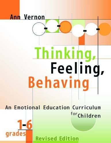Ann Vernon Thinking Feeling Behaving Grades 1 6 An Emotional Education Curriculum For Children Revised 