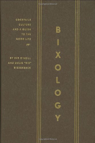 Eve O'neill Bixology Cocktails Culture And A Guide To The Good Life 