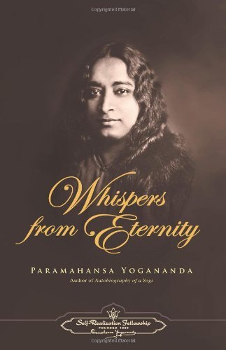 Paramahansa Yogananda Whispers From Eternity 