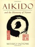 Mitsugi Saotome Aikido And The Harmony Of Nature 