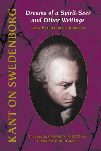 Immanuel Kant Kant On Swedenborg Dreams Of A Spirit Seer And Other Writings 