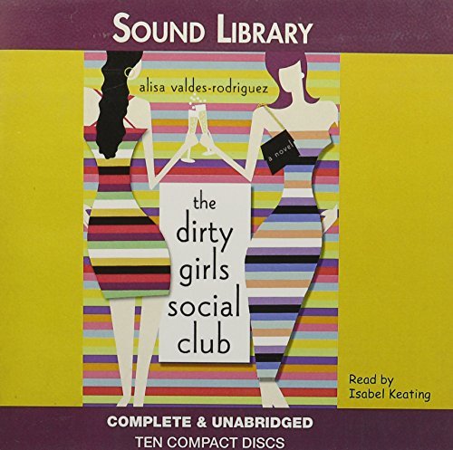 Alisa Valdes-Rodriguez/The Dirty Girls Social Club Lib/E