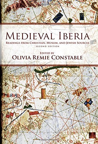 Olivia Remie Constable Medieval Iberia Second Edition Readings From Christian Muslim And Jewish Sourc 0002 Edition; 