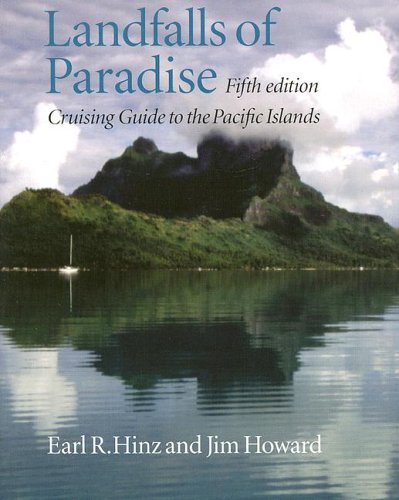 Earl R. Hinz Landfalls Of Paradise Cruising Guide To The Pacific Islands 0005 Edition; 