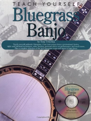 Tony Trischka Teach Yourself Bluegrass Banjo [with Cd] 