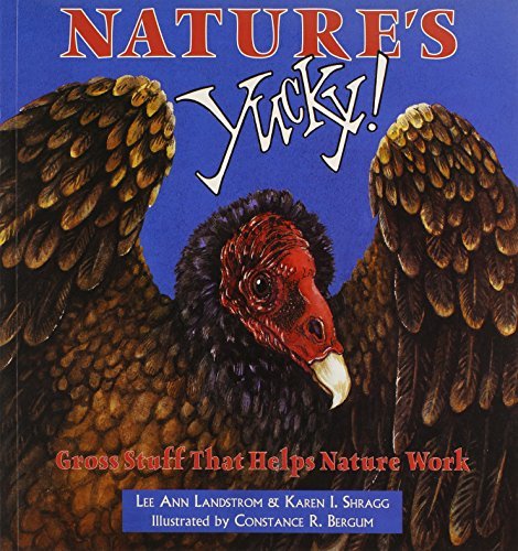 Lee Ann Landstrom/Nature's Yucky@ Gross Stuff That Helps Nature Work