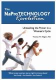 Thomas W. Hilgers Md The Napro Technology Revolution Unleashing The Power In A Woman's Cycle 