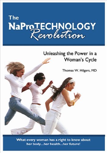 Thomas W. Hilgers Md The Napro Technology Revolution Unleashing The Power In A Woman's Cycle 