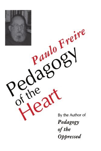 Paulo Freire Pedagogy Of The Heart Revised 