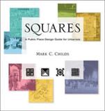 Mark C. Childs Squares A Public Place Design Guide For Urbanists 