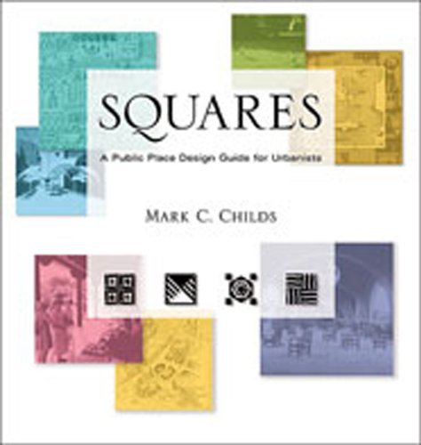 Mark C. Childs Squares A Public Place Design Guide For Urbanists 
