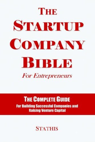 Michael George Stathis The Startup Company Bible For Entrepreneurs 