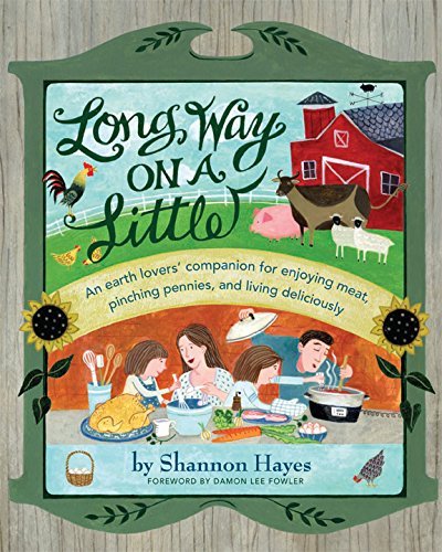 Shannon Hayes Long Way On A Little An Earth Lover's Companion For Enjoying Meat Pin 