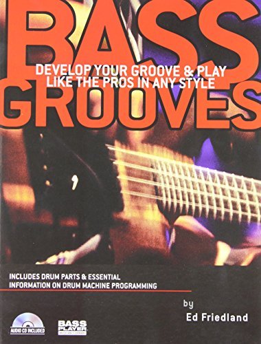 Ed Friedland Bass Grooves Develop Your Groove & Play Like The Pros In Any S 